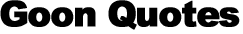 Comedy Quotes From Goon Shows